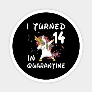 I Turned 14 In Quarantine Magnet